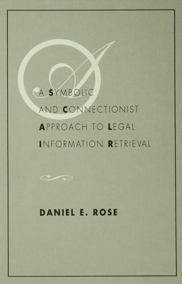 A Symbolic and Connectionist Approach To Legal Information Retrieval 1st Edition