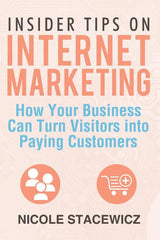 Insider Tips on Internet Marketing How Your Business Can Turn Visitors into Paying Customers