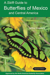 A Swift Guide to Butterflies of Mexico and Central America 2nd Edition Second Edition